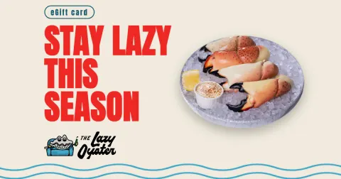 The Lazy Oyster eGift card, Stay Lazy This Season, with stone crab claws